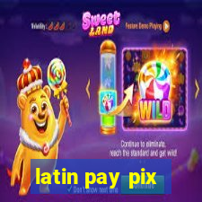 latin pay pix